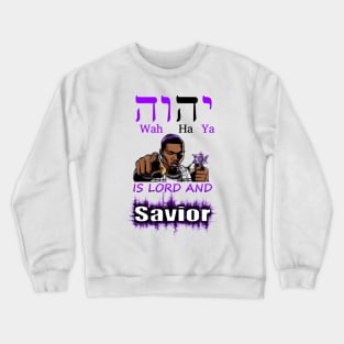 GOD IS LORD AND SAVIOR! Crewneck Sweatshirt